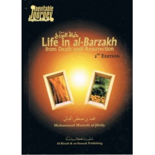 Life in al-Barzakh from Death Until Resurrection
